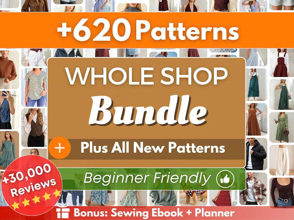 Whole Shop Bundle: +620 Sewing Patterns and All New Patterns | Beginner Friendly Sewing Patterns | Women Patterns | Men Patterns |