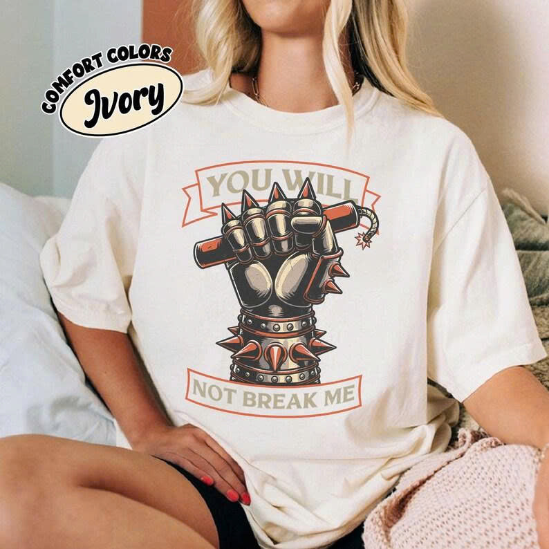 You Will Not Break Me T-Shirt – Motivational Warrior Graphic Tee