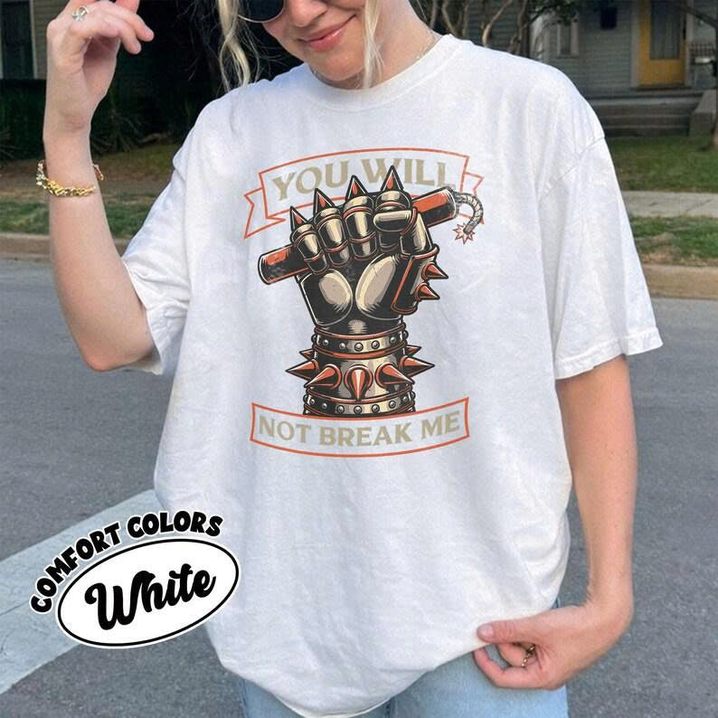 You Will Not Break Me T-Shirt – Motivational Warrior Graphic Tee